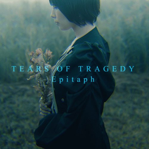 Tears Of Tragedy : Epitaph